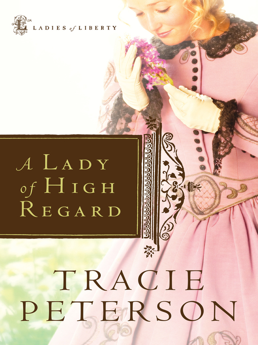 Title details for A Lady of High Regard by Tracie Peterson - Available